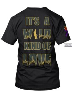 wild kind of love tshirt