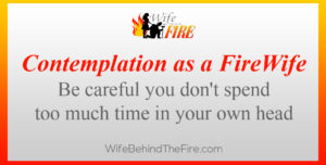 contemplation firewife