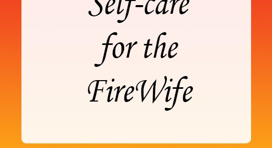 Self-care For the FireWife