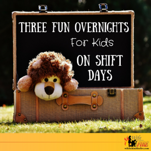 three fun overnights for kids on shift days