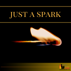 just a spark