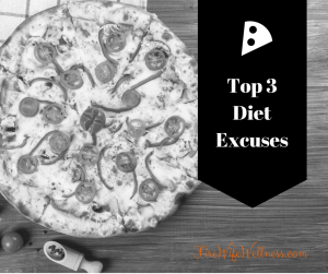 top 3 firewife diet excuses