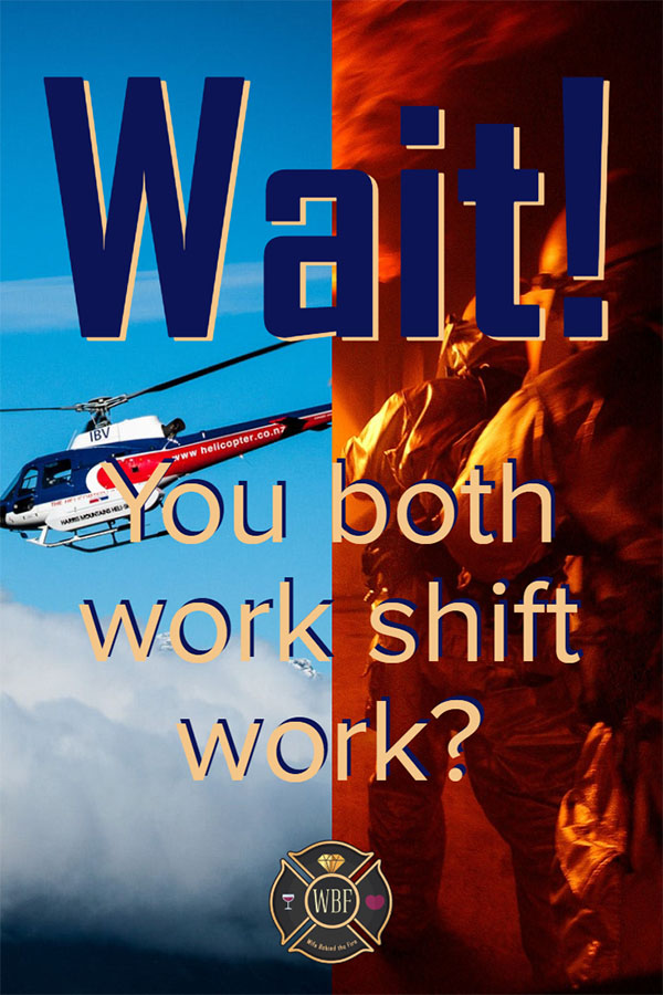 both work shifts